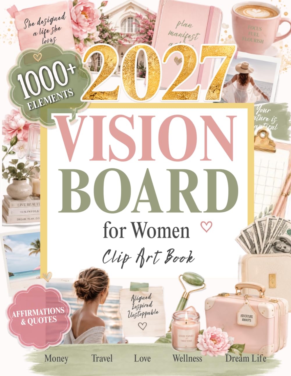 2027 Vision Board Clip Art Book for Women: 1000+ Aesthetic Cutouts, Quotes & Affirmations for Money, Career, Travel, Love, Wellness, Self-Care & Your Dream Life baixar o livro de graça