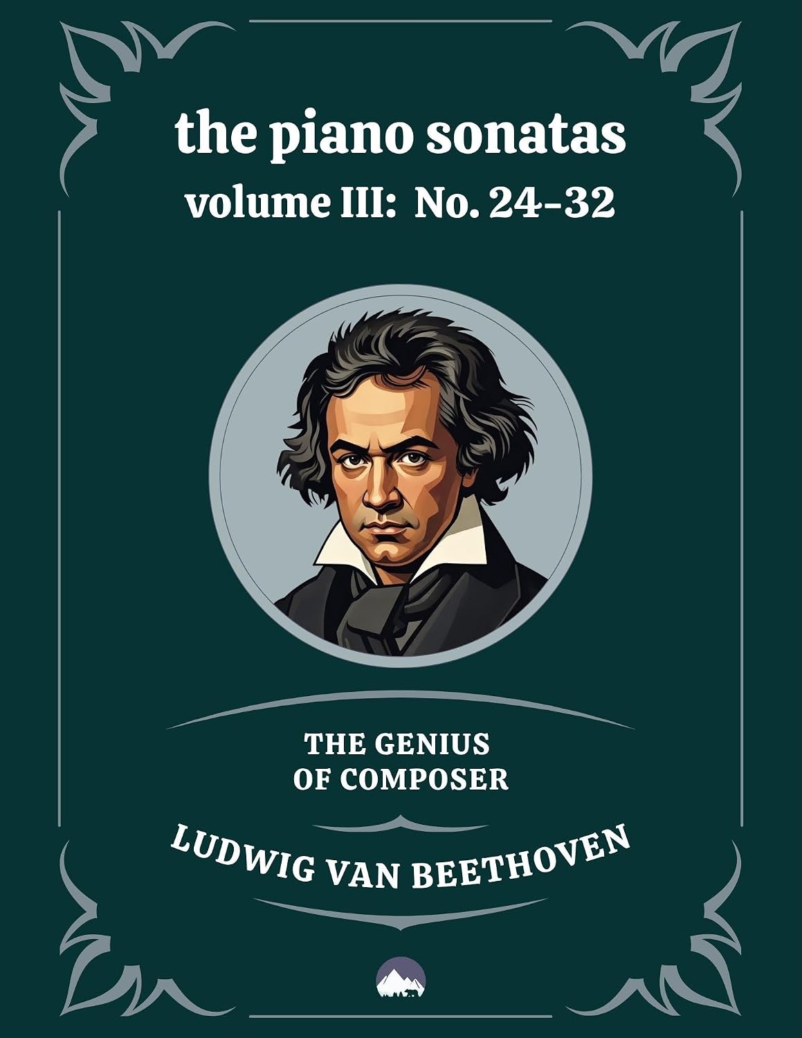 capítulo por capítulo baixar The Piano Sonatas: Volume 3 (No. 24-32) - The Genius of Ludwig Van Beethoven (English Edition)