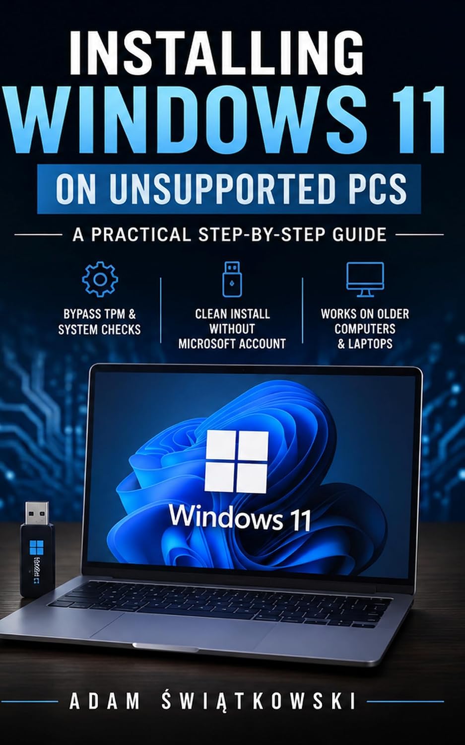 capítulo por capítulo baixar Installing Windows 11 on Unsupported PCs: A Practical Step-by-Step Guide (English Edition)