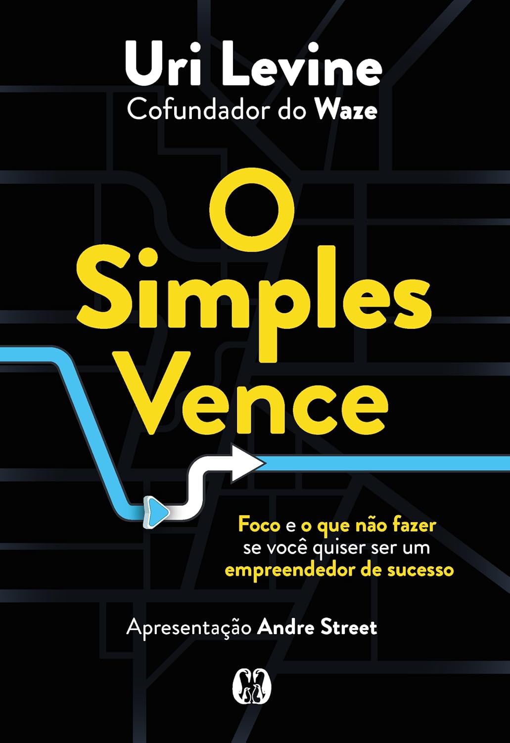 ler totalmente O simples vence: Foco e o que não fazer se você quiser ser um empreendedor de sucesso