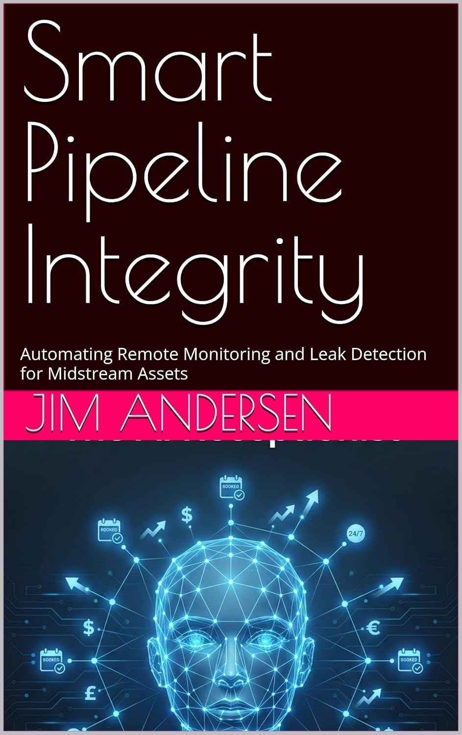 Smart Pipeline Integrity: Automating Remote Monitoring and Leak Detection for Midstream Assets (English Edition) baixar livro de graça