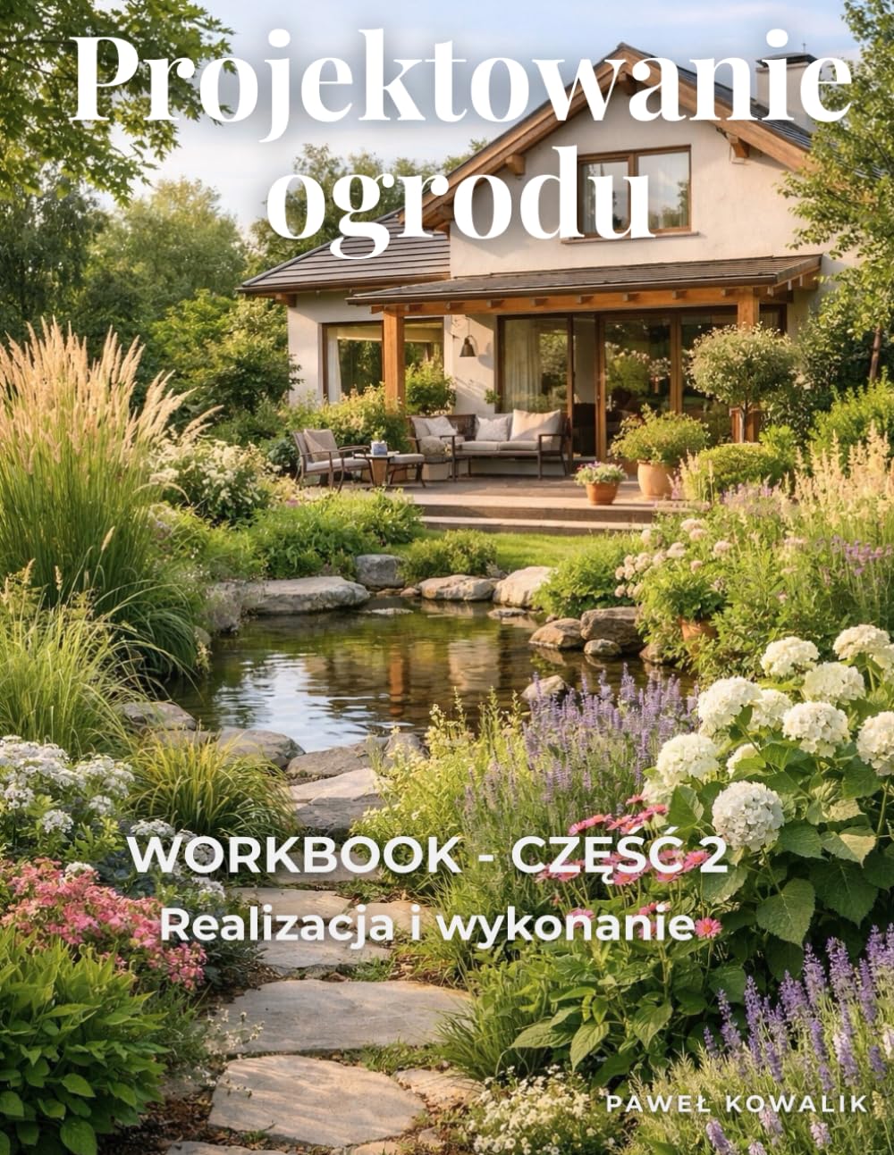 Projektowanie ogrodu. Workbook Część 2. Realizacja i wykonanie (Polish Edition) baixar livro de graça
