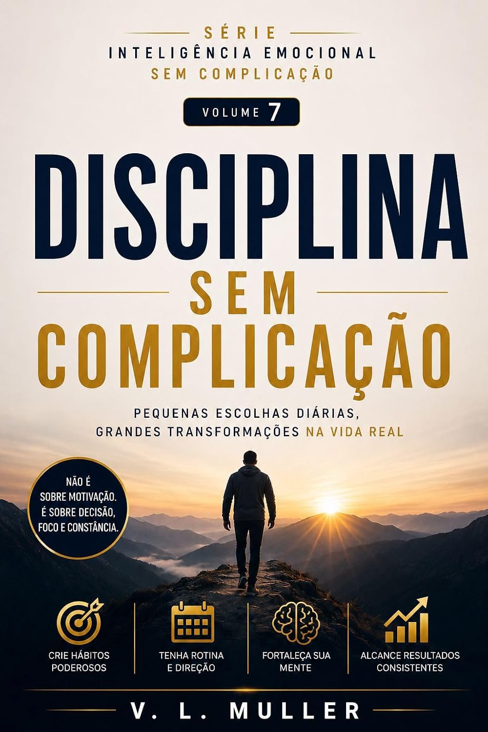 capítulo por capítulo baixar Disciplina Sem Complicação: Pequenas escolhas diárias, grandes transformações na vida real (Inteligência Emocional sem Complicação Livro 7)
