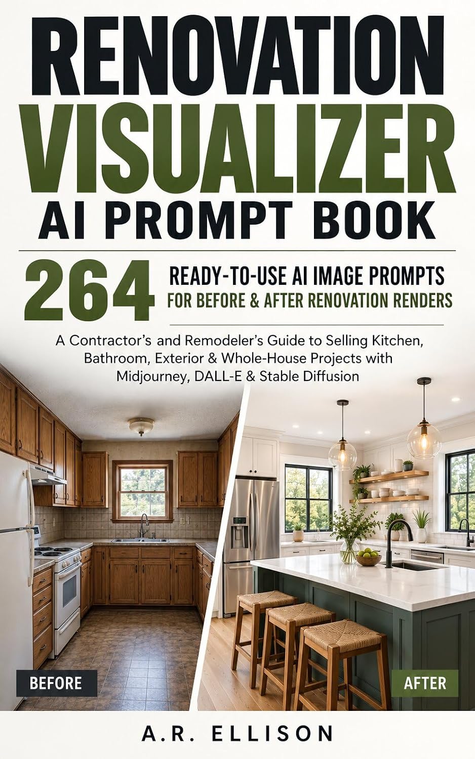 ler totalmente Renovation Visualizer AI Prompt Book: 264 Ready-to-Use AI Image Prompts for Before & After Renovation Renders — A Contractor's and Remodeler's Guide to... (Work Smarter With AI) (English Edition)