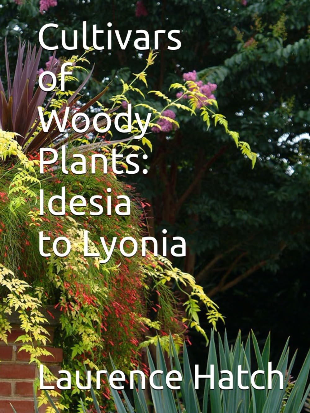 Cultivars of Woody Plants: Idesia to Lyonia