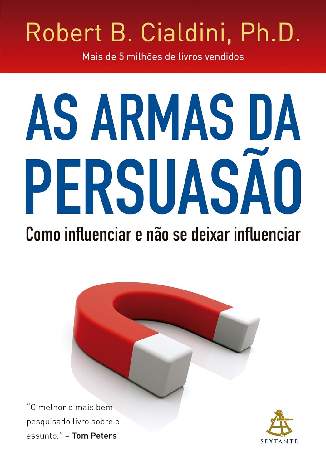 capítulo por capítulo baixar As armas da persuasão: Como influenciar e não se deixar influenciar