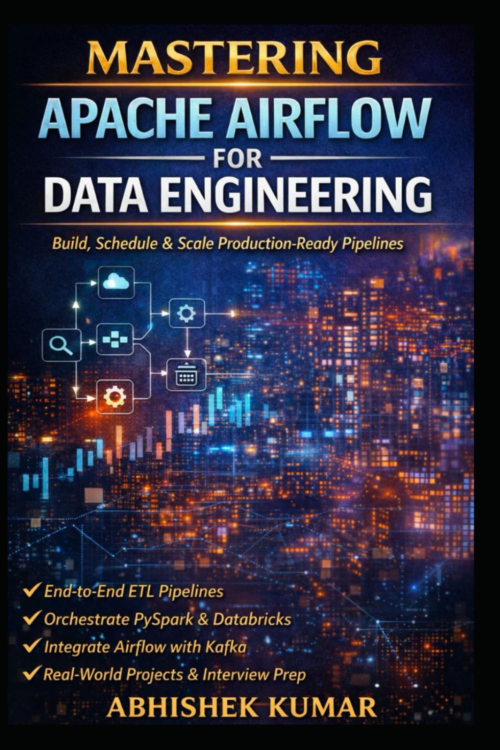 capítulo por capítulo baixar Apache Airflow in Action: Build Production-Ready Data Pipelines: Build, Schedule, and Scale Production-Ready Pipelines with ETL, PySpark, Databricks,... (Data Engineering Domain For professional)