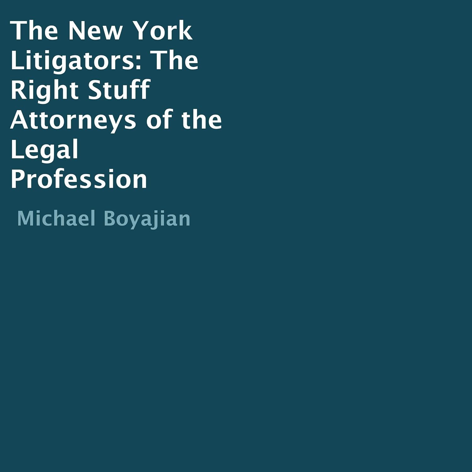 The New York Litigators: The Right Stuff Attorneys of the Legal Profession baixar o livro de graça
