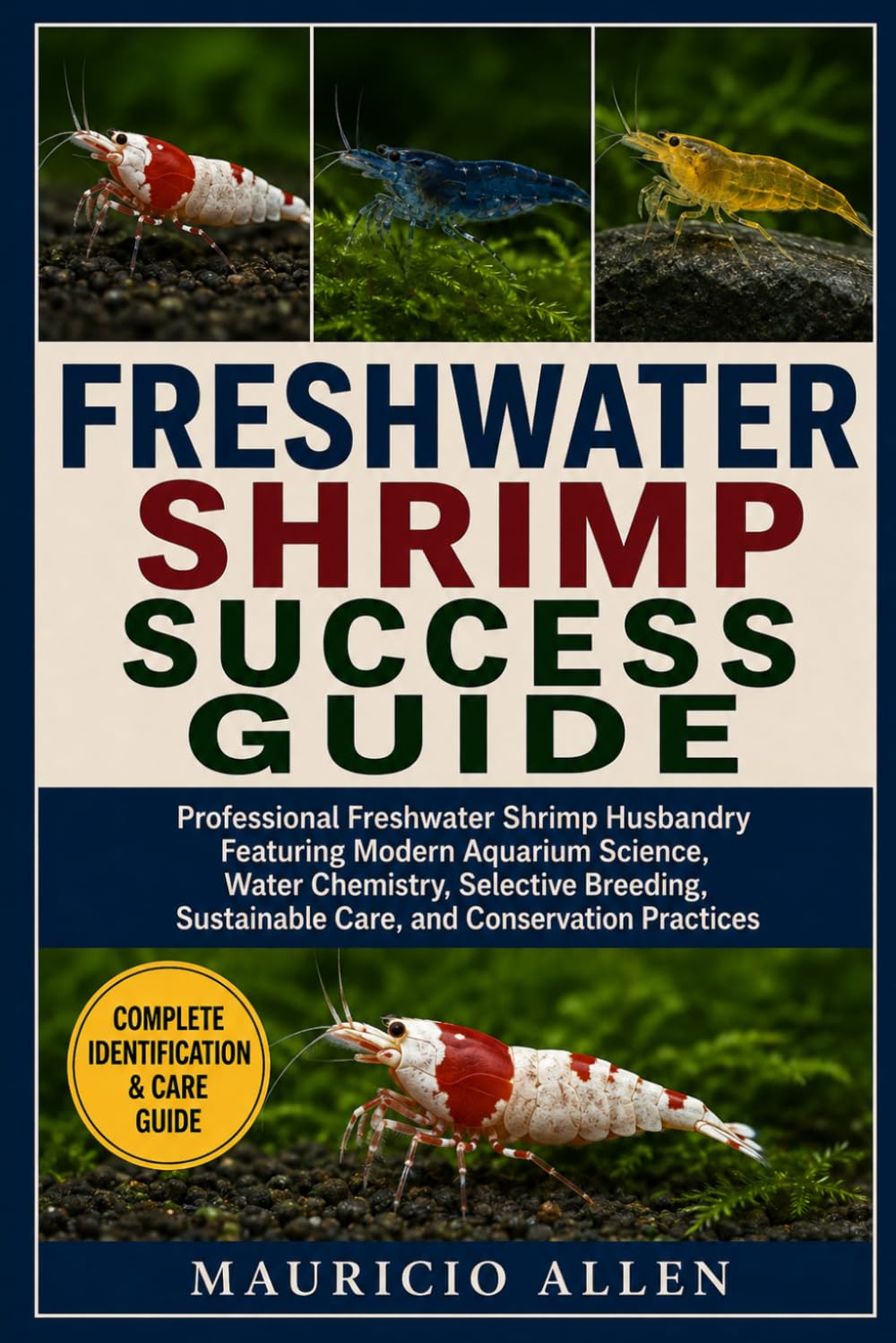 ler totalmente Freshwater Shrimp Success Guide: Professional Freshwater Shrimp Husbandry Featuring Modern Aquarium Science, Water Chemistry, Selective Breeding, Sustainable Care, and Conservation Practices