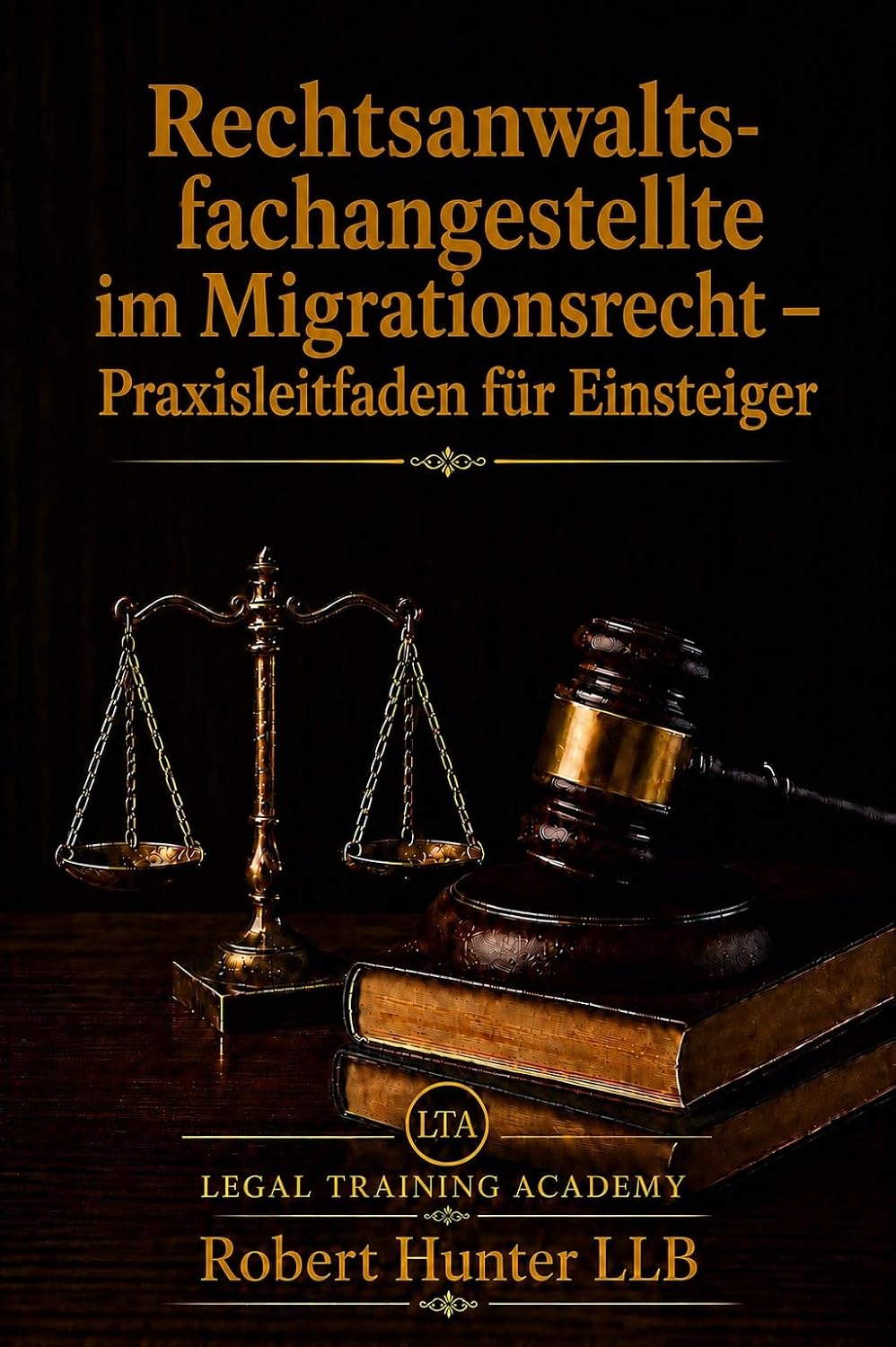 Rechtsanwaltsfachangestellte im Migrationsrecht: Praxisleitfaden für Einsteiger (Legal Training Academy – Praxis & Fallanalyse für Rechtsanwaltsfachangestellte) (German Edition) baixar o livro de graça