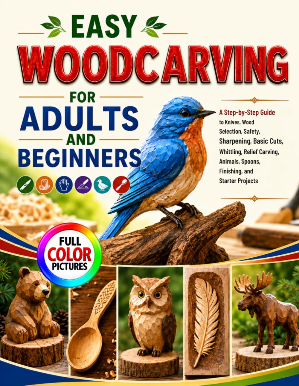 capítulo por capítulo baixar Easy Woodcarving for Adults and Beginners: A Step-by-Step Guide to Knives, Wood Selection, Safety, Sharpening, Basic Cuts, Whittling, Relief Carving, Animals, Spoons, Finishing, and Starter Projects