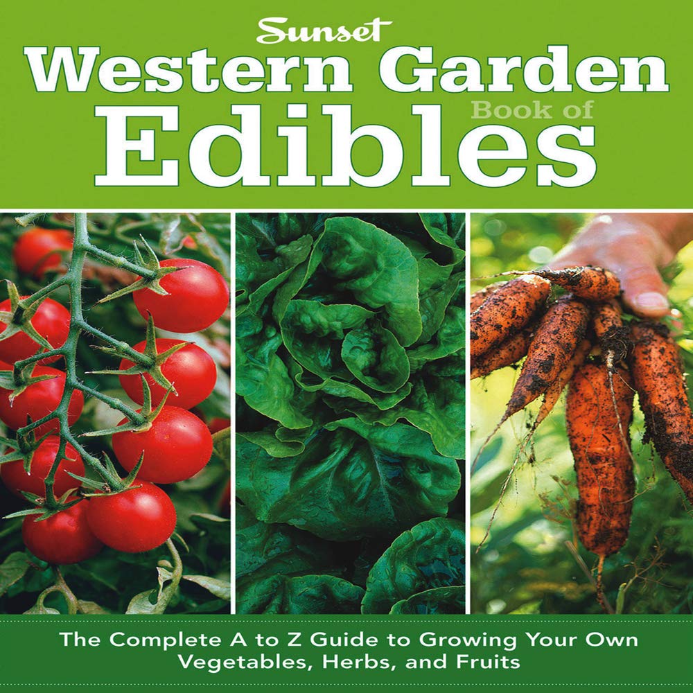 Western Garden Book of Edibles: The Complete A to Z Guide to Growing Your Own Vegetables, Herbs, and Fruits: The Complete A-Z Guide to Growing Your Own Vegetables, Herbs, and Fruits baixar livro de graça