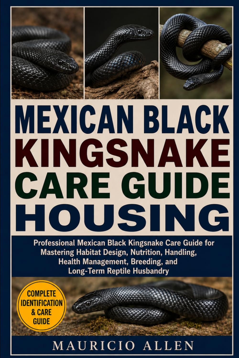 MEXICAN BLACK KINGSNAKE CARE GUIDE HOUSING: Professional Mexican Black Kingsnake Care Guide for Mastering Habitat Design, Nutrition, Handling, Health... Breeding, and Long-Term Reptile Husbandry baixar livro de graça