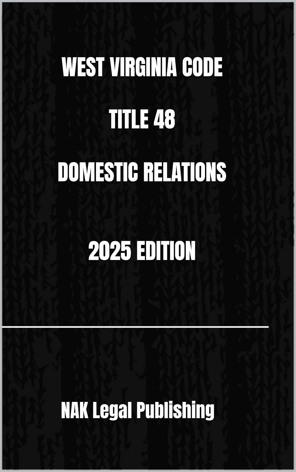 WEST VIRGINIA CODE TITLE 48 DOMESTIC RELATIONS 2025 EDITION (English Edition) baixar o livro de graça