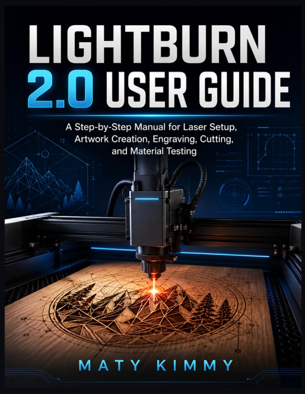 LightBurn 2.0 User Guide: A Step-by-Step Manual for Laser Setup, Artwork Creation, Engraving, Cutting, and Material Testing baixar livro de graça