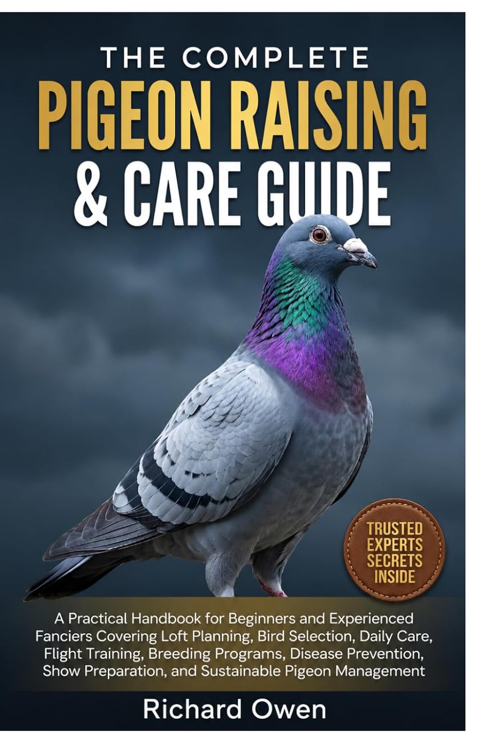capítulo por capítulo baixar The Complete Pigeon Raising & Care Guide: A Practical Handbook for Beginners and Experienced Fanciers Covering Loft Planning, Bird Selection, Daily... Show Preparation, and Sustainable Management