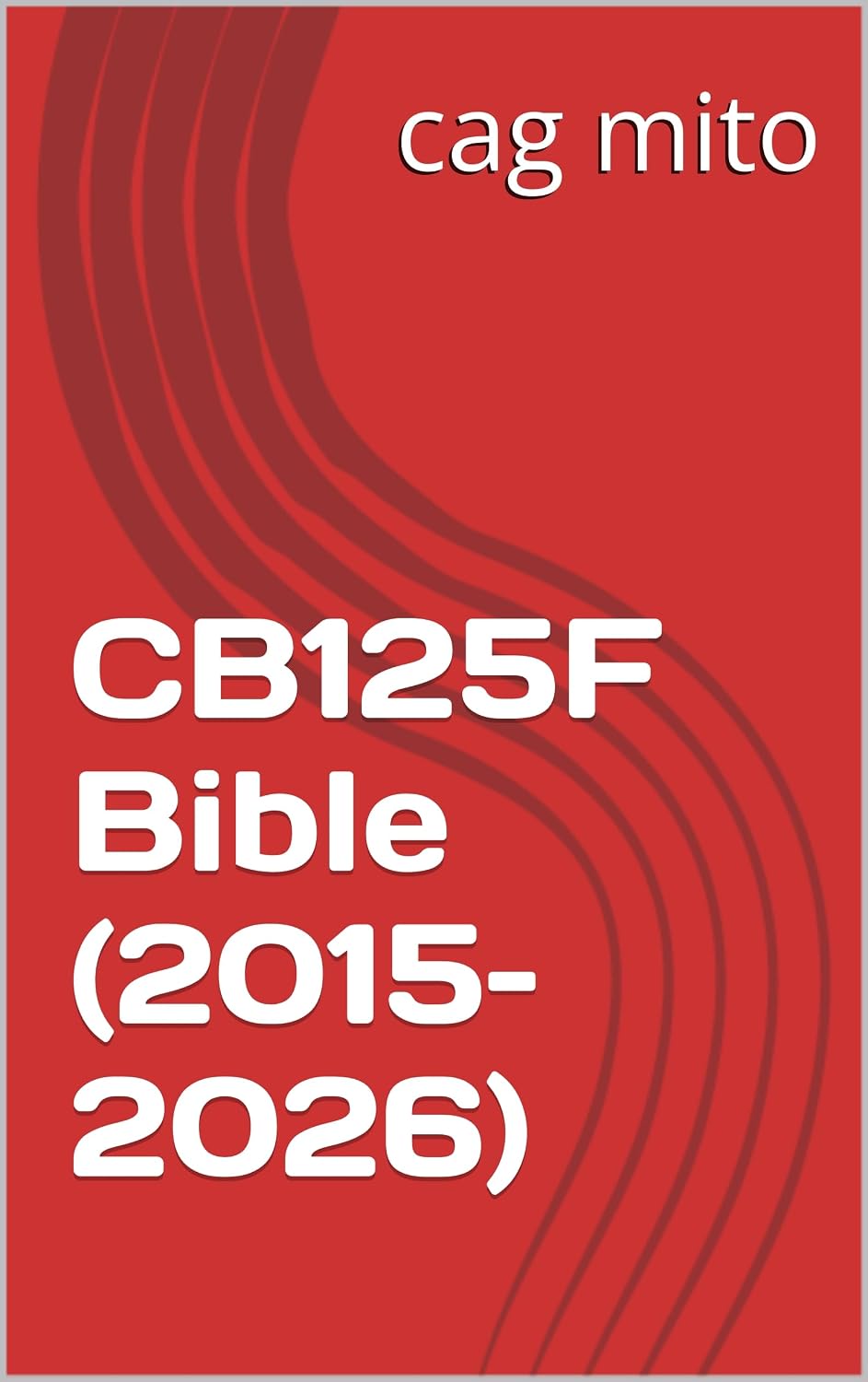 CB125F Bible (2015–2026): The Ultimate Service, Maintenance, and Repair Manual for the GLR125 and 2021–2026 eSP Models. (English Edition) baixar o livro de graça
