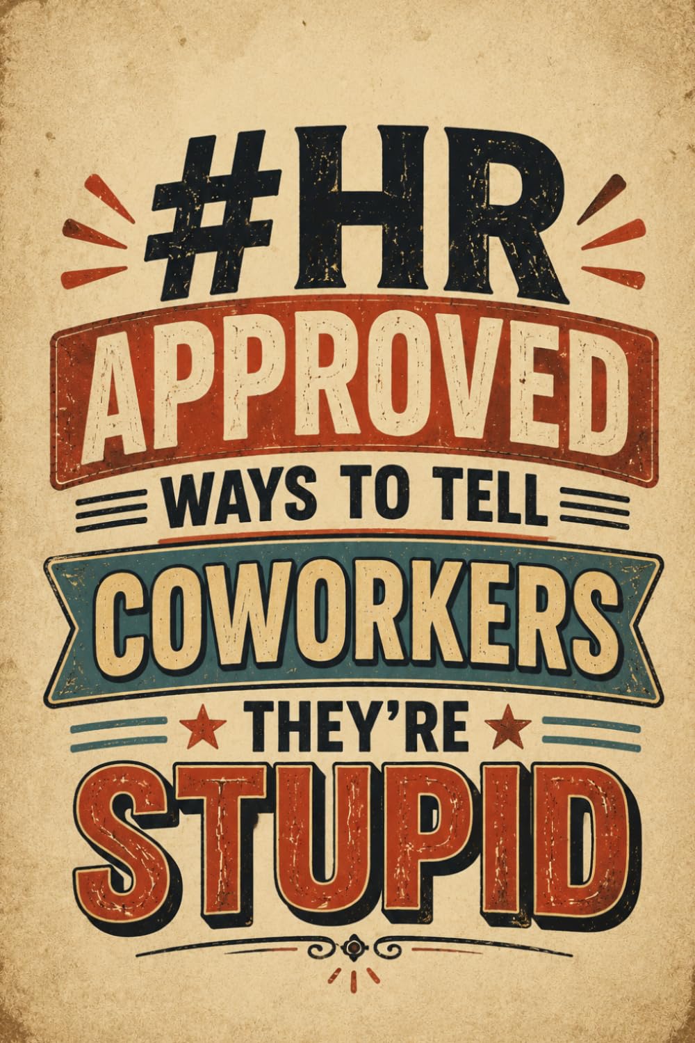 ler totalmente HR Approved Ways to Tell Coworkers They're Stupid: Funny Saying Sarcastic Work Gag Gift for Office Coworkers, Employees, Team, Adults, Boss