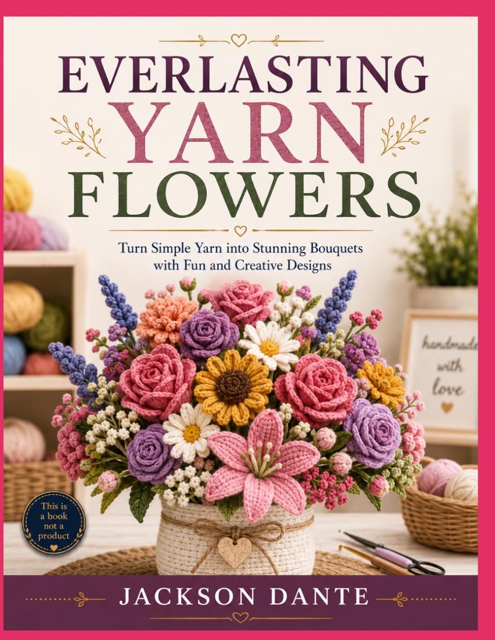 capítulo por capítulo baixar EVERLASTING YARN FLOWERS: Turn Simple Yarn into Stunning Bouquets with Fun and Creative Designs