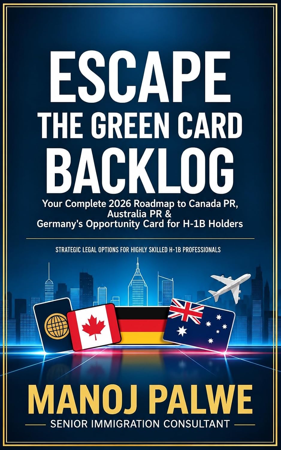 Escape the Green Card Backlog 2026: Your Complete Guide to Canada PR, Australia PR & Germany’s Opportunity Card for H-1B Holders (Series - 2 - H1B CRISIS... Dream Plan B Series) (English Edition) baixar livro de graça