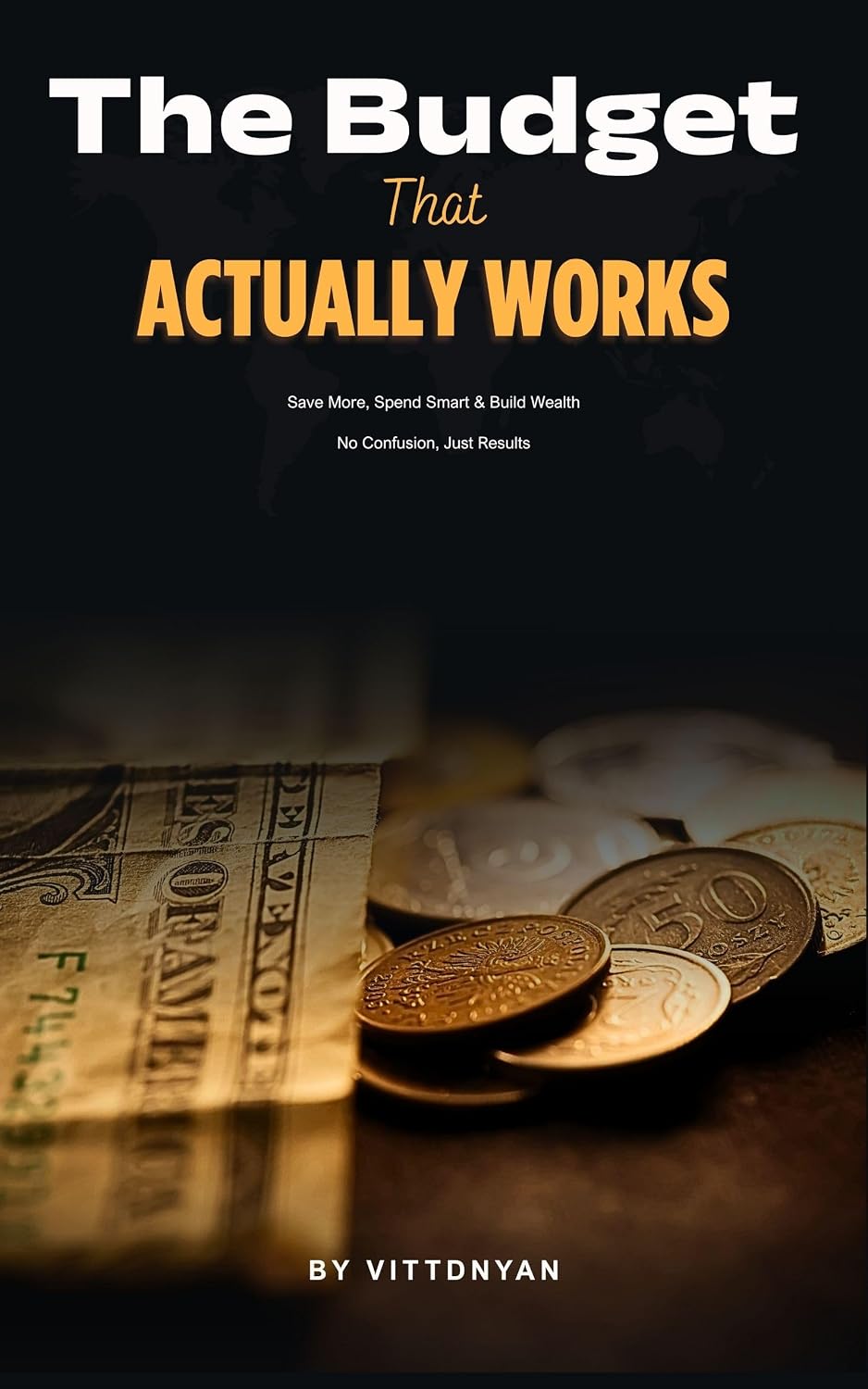The Budget That Actually Works: Simple Steps to Save More, Spend Smart, and Build Wealth (English Edition) baixar livro de graça
