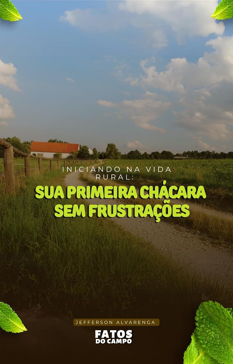 ler totalmente Iniciando na Vida Rural: Sua Primeira Chácara Sem Frustrações