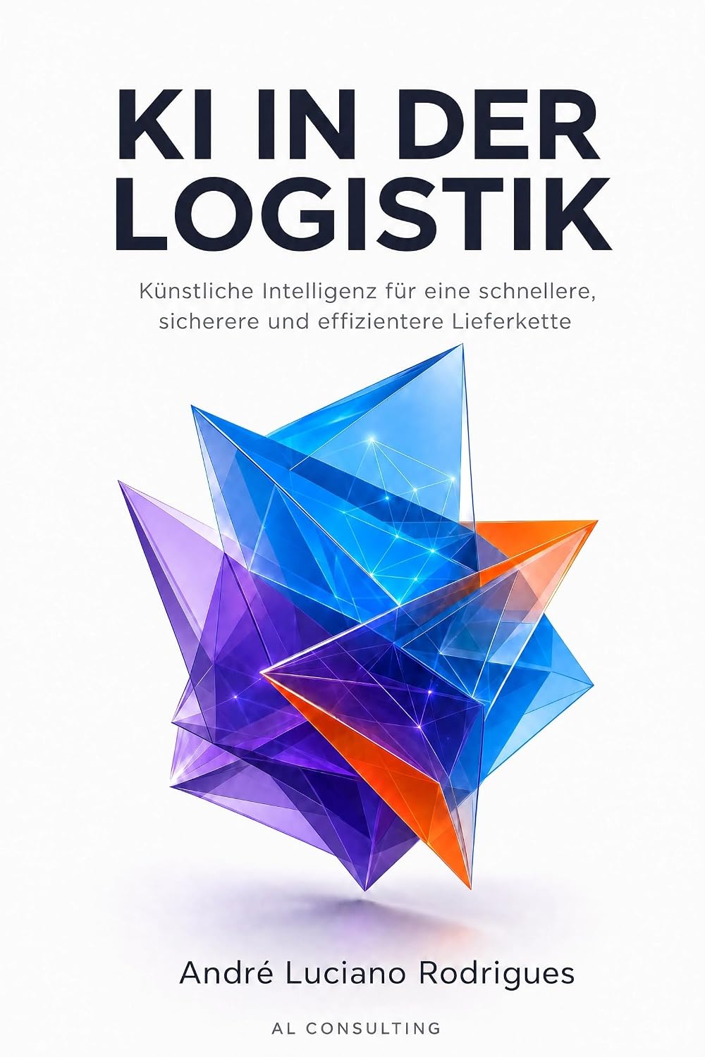 KI IN DER LOGISTIK: Künstliche Intelligenz für eine schnellere, sicherere und effizientere Lieferkette (German Edition) baixar livro de graça