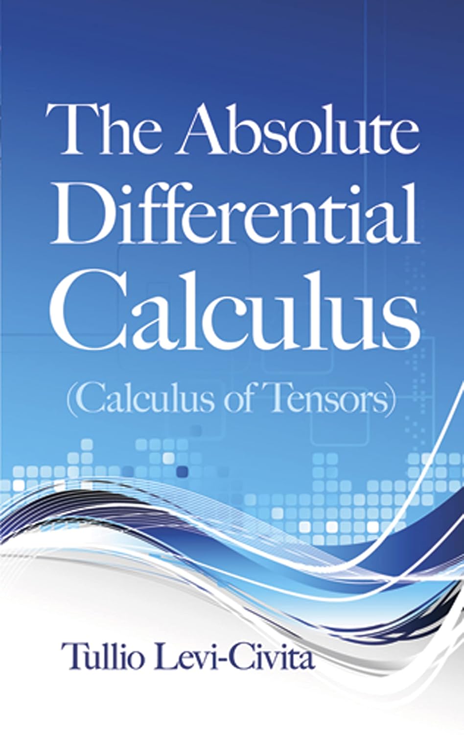 ler totalmente The Absolute Differential Calculus (Calculus of Tensors)