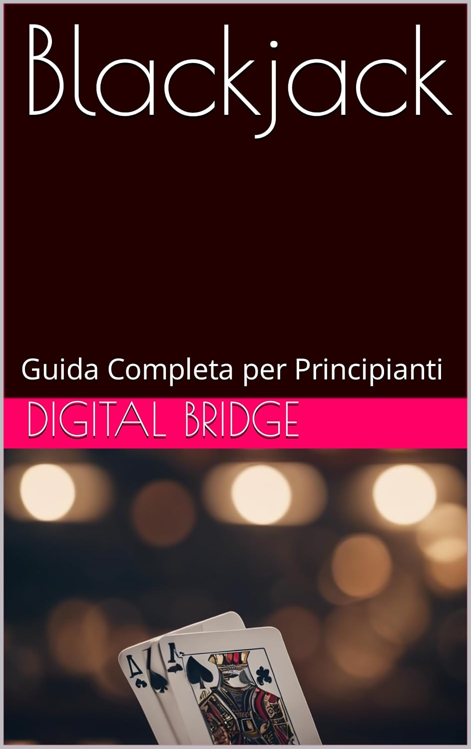 ler totalmente Blackjack: Guida Completa per Principianti (Italian Edition)