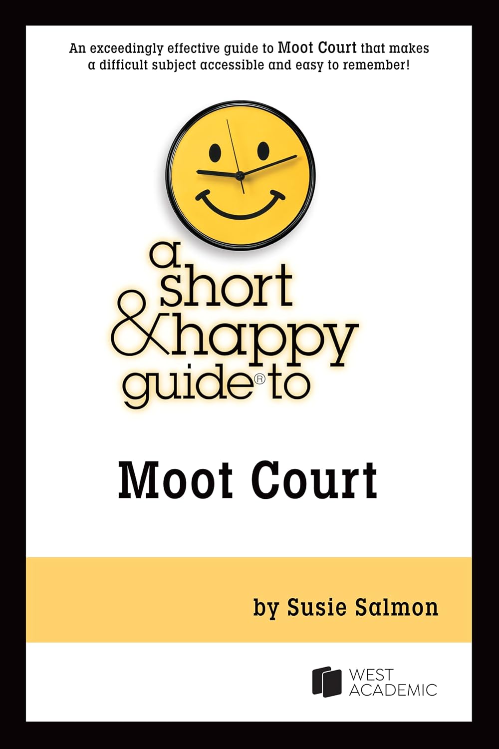 A Short & Happy Guide to Moot Court (Short & Happy Guides) (English Edition)