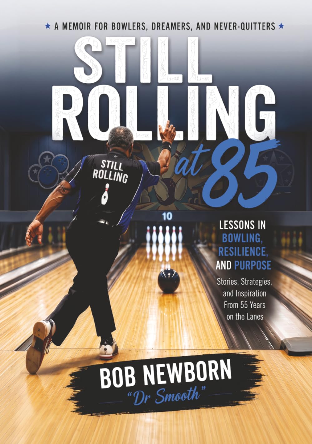 ler totalmente Still Rolling at 85: Lessons in Bowling, Resilience, and Purpose
