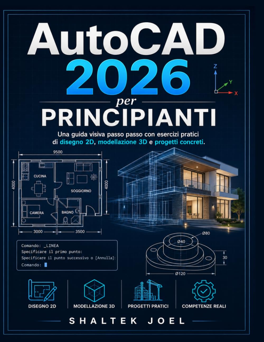 ler totalmente AutoCAD 2026 per principianti: Una guida visiva passo passo con esercizi pratici di disegno 2D, modellazione 3D e progetti concreti.