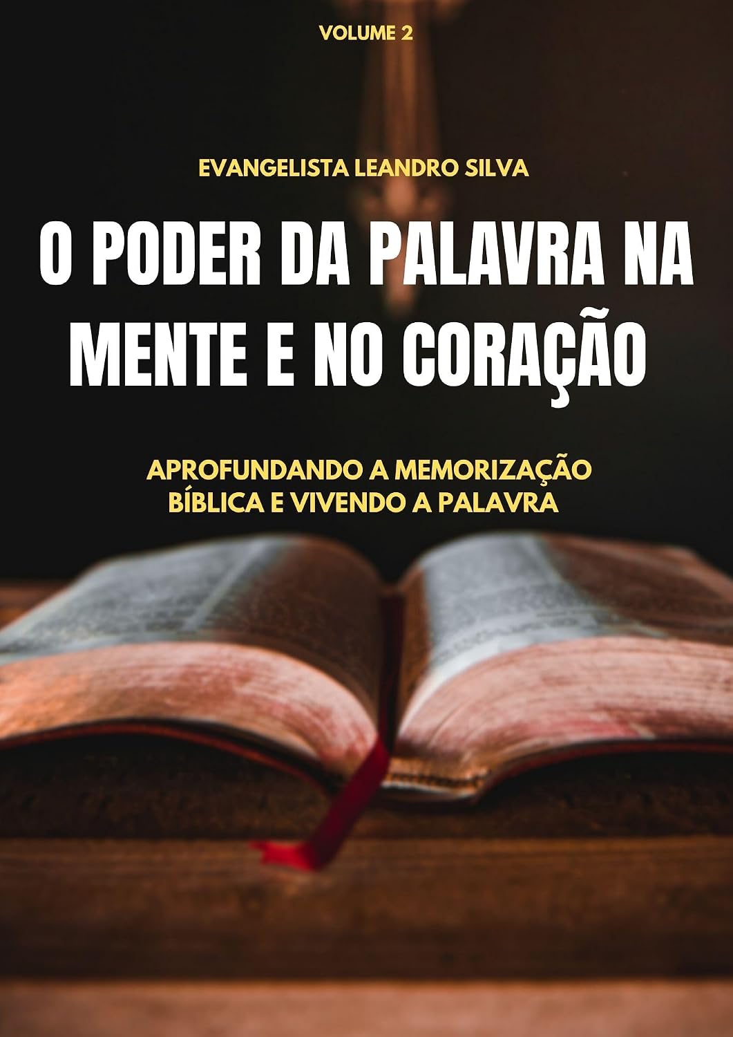 O Poder da Palavra na Mente e no Coração Volume 2 – Aprofundando a Memorização Bíblica e Vivendo a Palavra baixar livro de graça