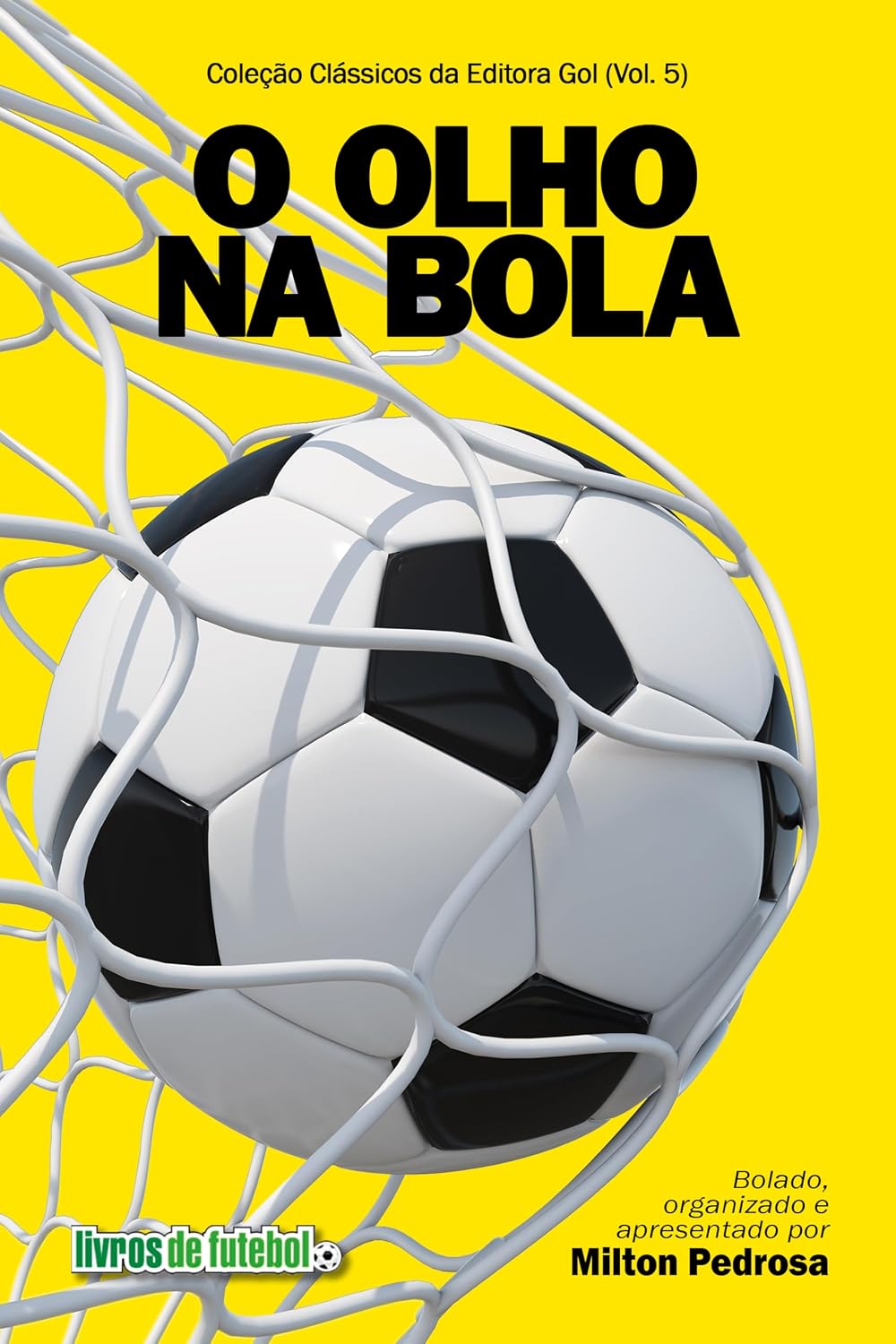 O olho na bola; Coleção "Clássicos da Editora Gol – vol. 5" baixar o livro de graça