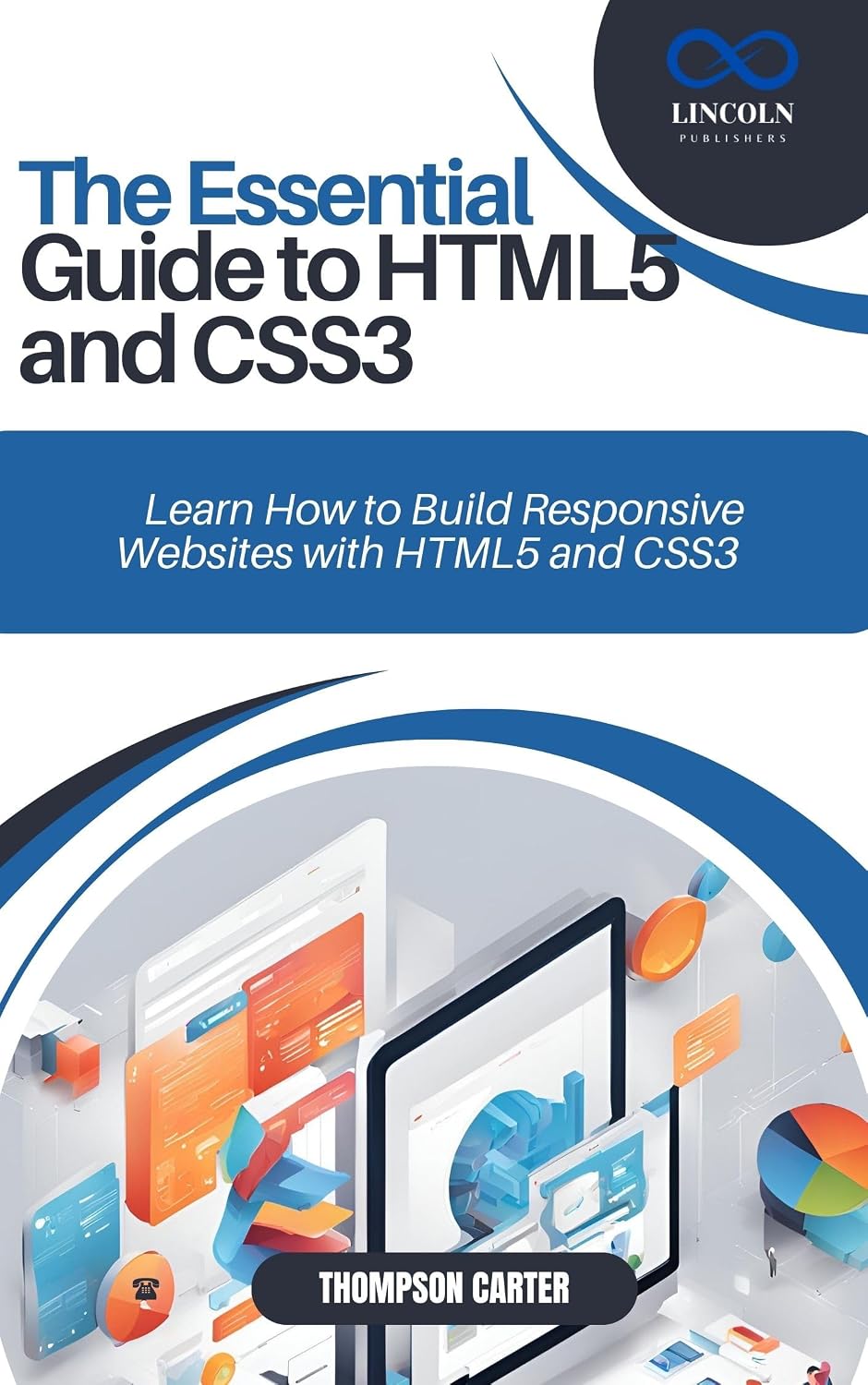 THE ESSENTIAL GUIDE TO HTML5 AND CSS3: Learn How to Build Responsive Websites with HTML5 and CSS3 (English Edition) baixar o livro de graça