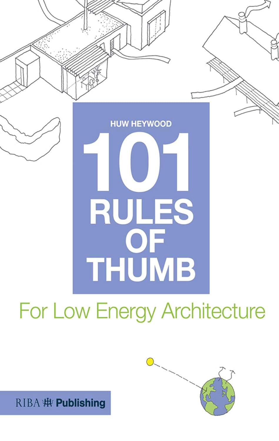 101 Rules of Thumb for Low Energy Architecture (English Edition)