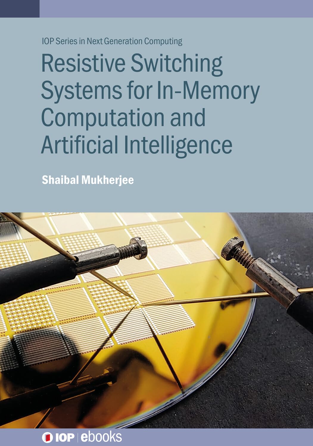 Resistive Switching Systems for In-Memory Computation and Artificial Intelligence (IOP ebooks) (English Edition)