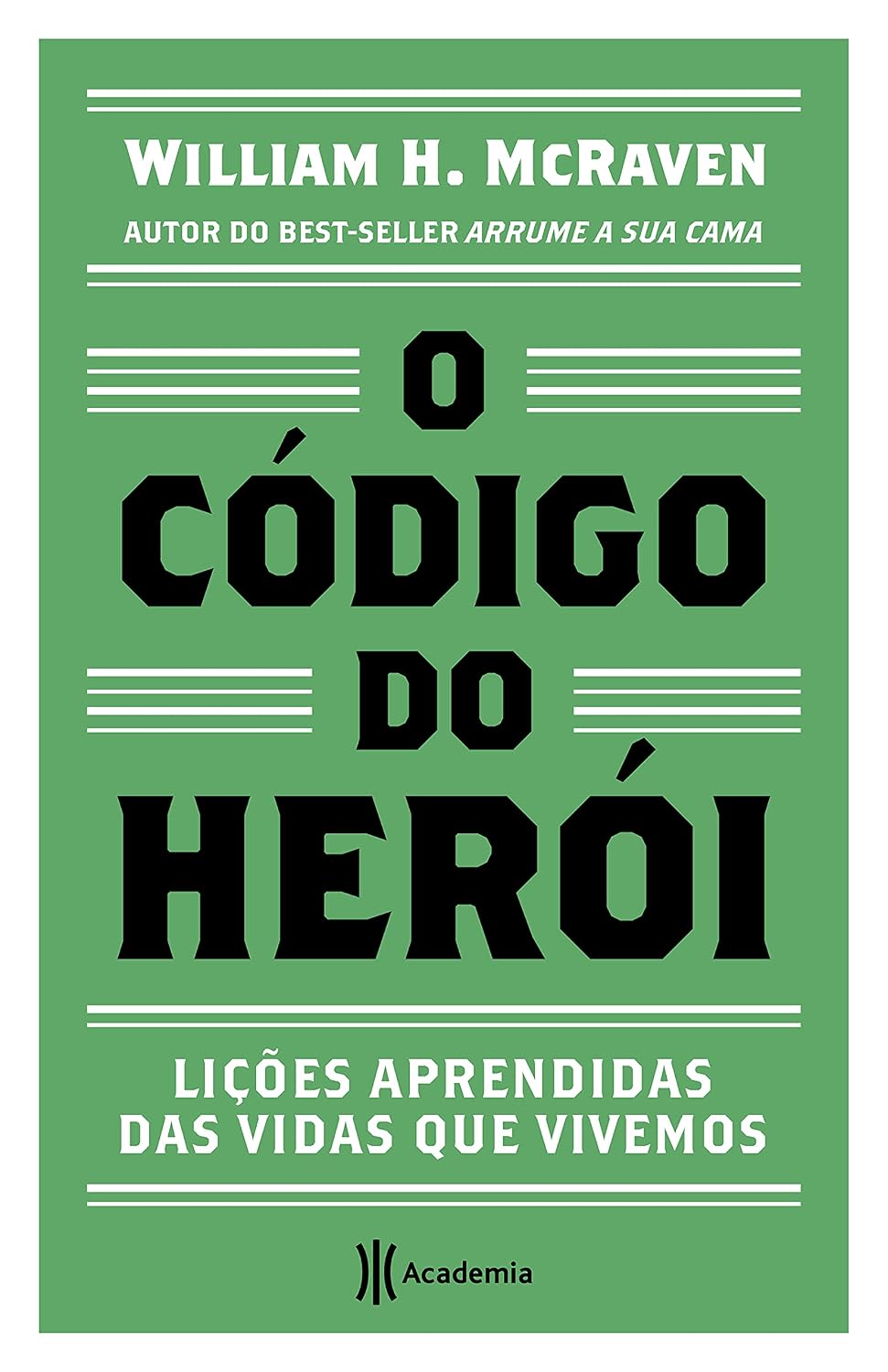 O código do herói: Lições aprendidas das vidas que vivemos