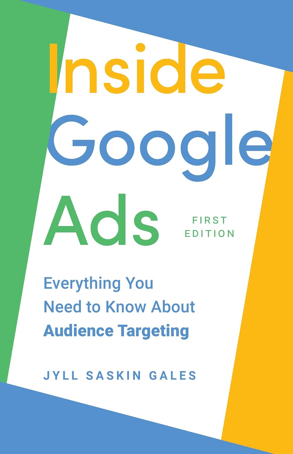 Inside Google Ads: Everything you need to know about Audience Targeting (Inside Google Ads by Jyll Saskin Gales) (English Edition) baixar livro de graça