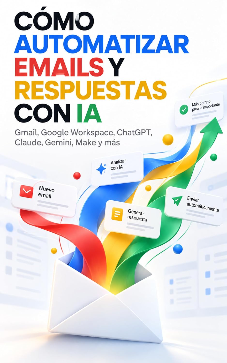 Cómo Automatizar Emails y Respuestas con Inteligencia Artificial: Plantillas Profesionales, Prompts Listos para Usar, Gmail, Google Workspace, ChatGPT,... Creator Pro Series nº 27) (Spanish Edition) baixar o livro de graça