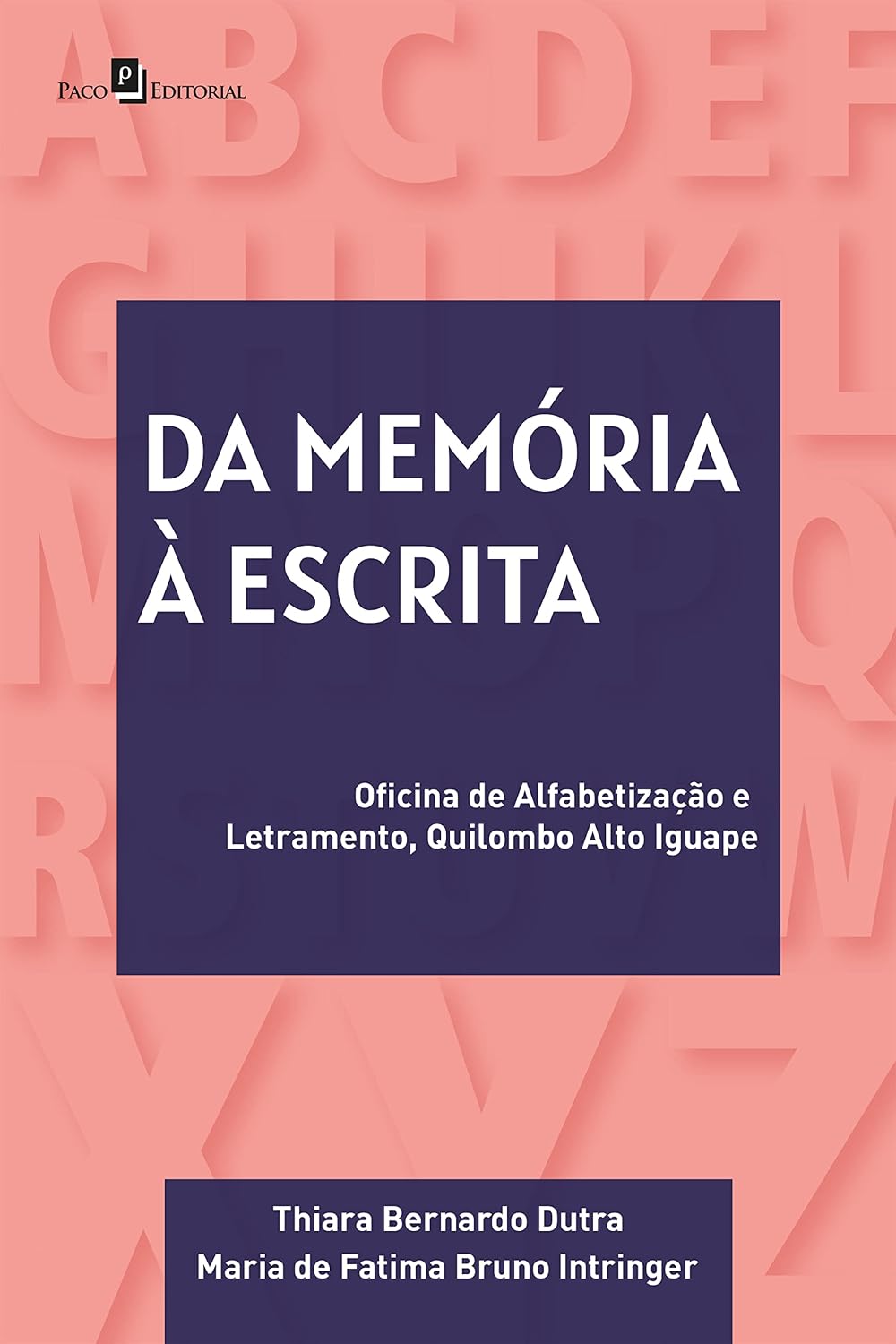 Da memória à escrita: Oficina de alfabetização e letramento, comunidade do Quilombo Alto Iguape baixar o livro de graça