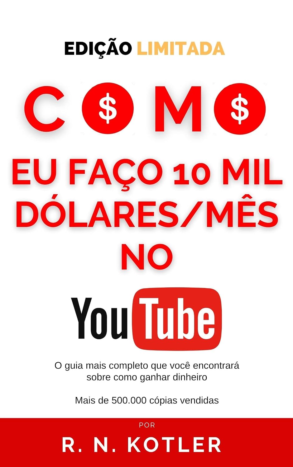 Como eu faço 10 mil $ mes no YouTube: Edição Limitada (COMO FAZER) baixar livro de graça