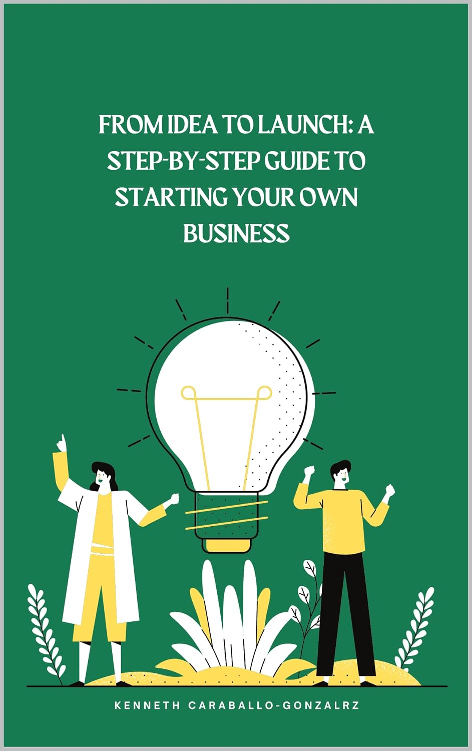 From Idea to Launch: A Step-by-Step Guide to Starting Your Own Business (English Edition) baixar o livro de graça