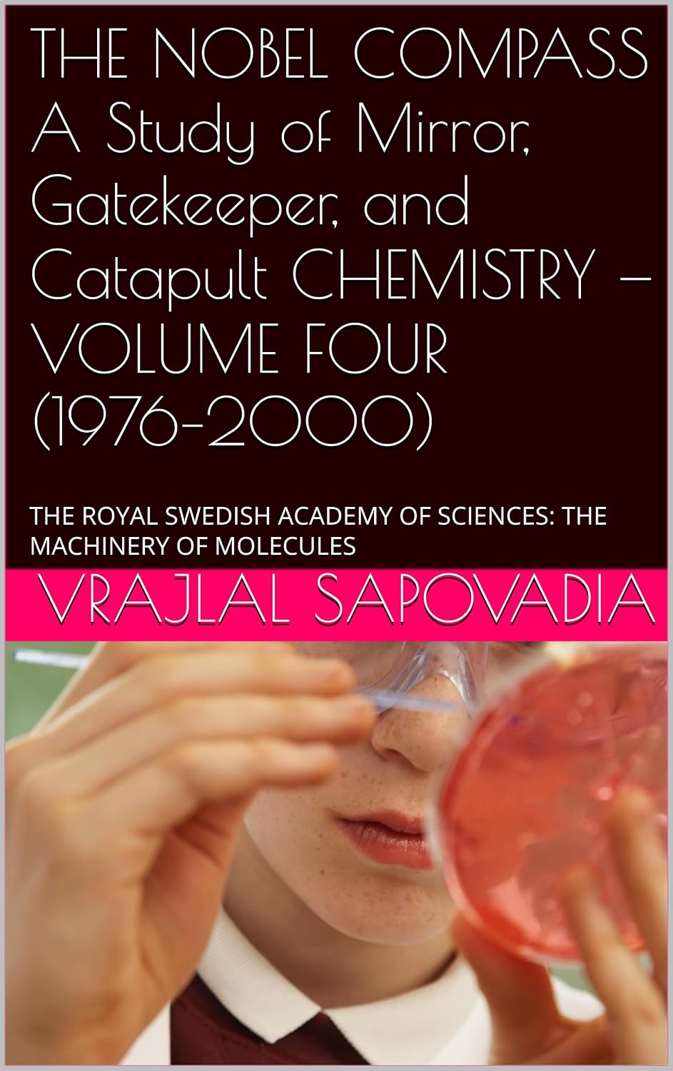 THE NOBEL COMPASS A Study of Mirror, Gatekeeper, and Catapult CHEMISTRY — VOLUME FOUR (1976–2000): THE ROYAL SWEDISH ACADEMY OF SCIENCES: THE MACHINERY OF MOLECULES (English Edition) baixar o livro de graça