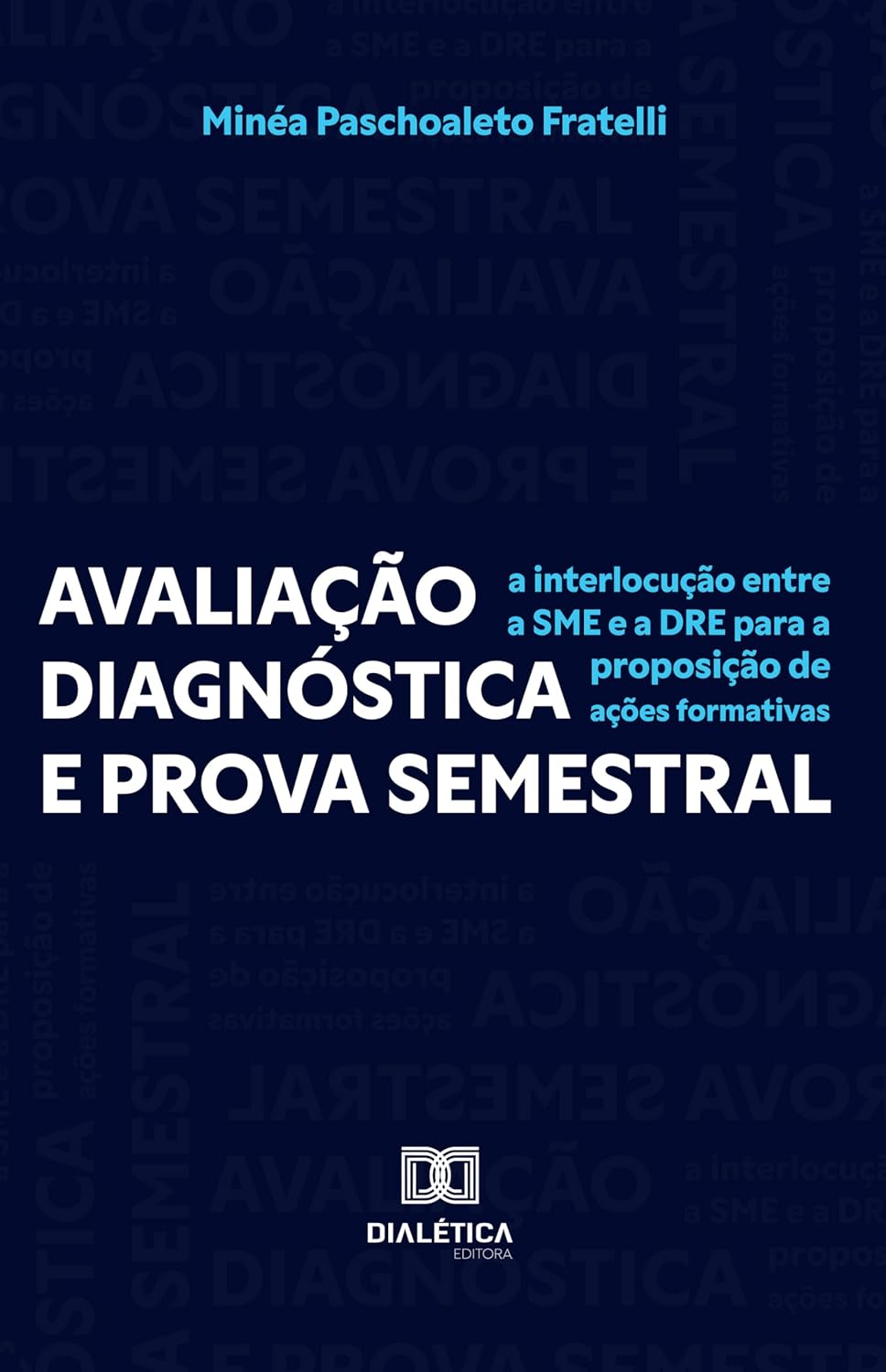 Avaliação Diagnóstica e Prova Semestral: a interlocução entre a SME e a DRE para a proposição de ações formativas