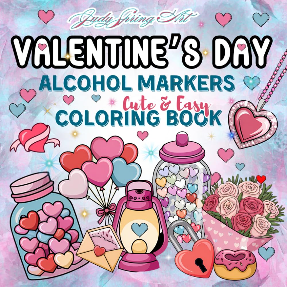 Valentine's Day Cute & Easy Coloring Book for Alcohol Markers: Relaxation and Creative Fun for Girls and Women: Bold, Simple, and Hygge-Inspired... for Stress Relief (Alcohol Marker Artistry) baixar livro de graça