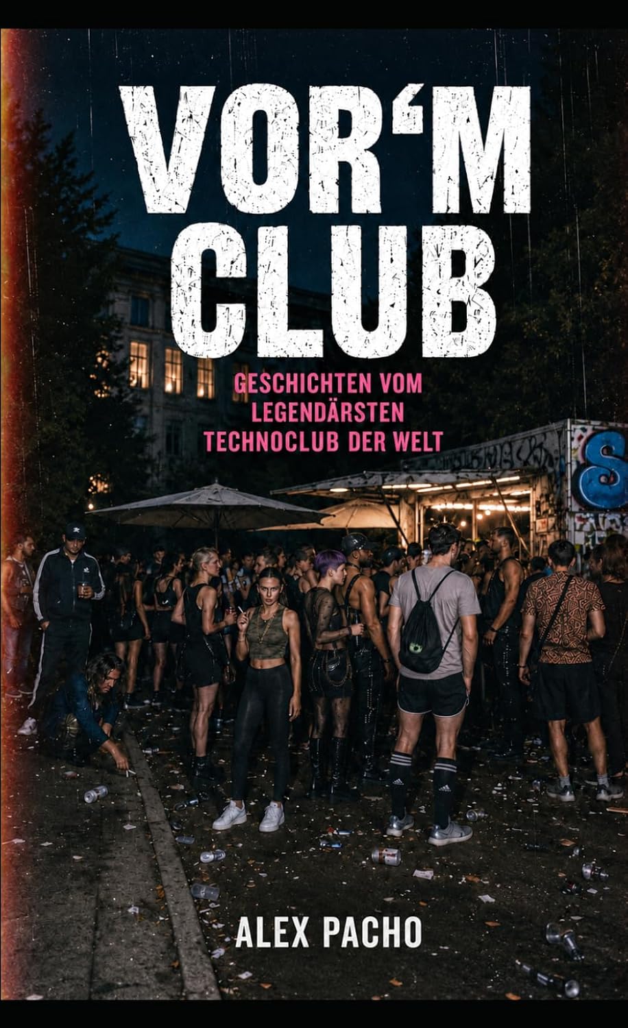 ler totalmente VOR´M CLUB: Geschichten vom legendärsten Technoclub der Welt (German Edition)