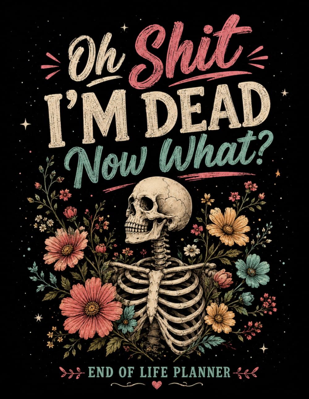 Oh Shit I'm Dead Now What ?: Give Your Loved Ones the Guidance They Need When You’re Gone baixar livro de graça