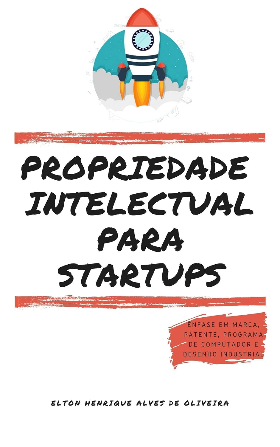 capítulo por capítulo baixar PROPRIEDADE INTELECTUAL PARA STARTUPS: Ênfase em Marca, Patente, Programa de Computador e Desenho Industrial