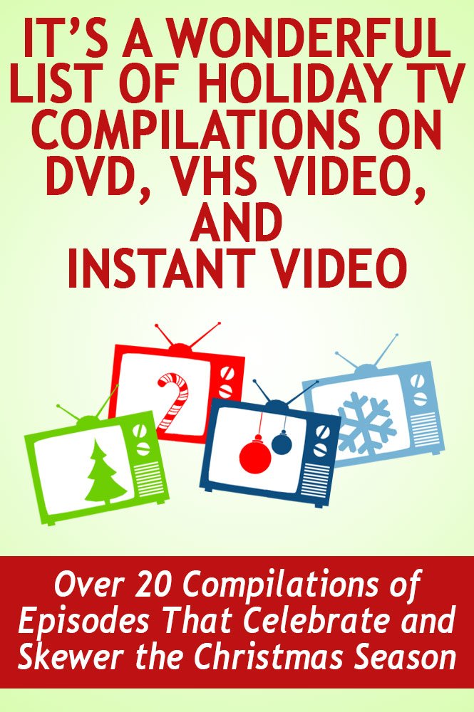 It's a Wonderful List of Holiday TV Compilations on DVD, VHS, & Instant Video: Over 20 Compilations of Episodes That Celebrate and Skewer the Christmas Season [Article] (English Edition) baixar livro de graça